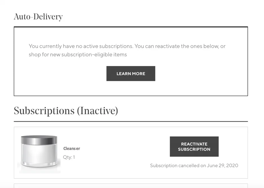 The Subscriptions (Inactive) section of the Subscription Manager, below an Auto-Delivery box that says the customer has no active subscriptions, invites them to reactivate the ones below, and has a Learn More button. The first inactive subscription shows a Cleanser jar with Qty: 1, a Reactivate Subscription button, and the note that it was cancelled on June 29, 2020.
