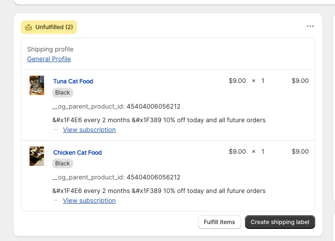 The Unfulfilled (2) section of an order in Shopify admin, with two line items: Tuna Cat Food and Chicken Cat Food, each a Black variant at $9 times 1. Both show the same __og_parent_product_id value and the same selling plan, every 2 months with 10% off today and all future orders, and each has a View subscription link. Fulfill items and Create shipping label buttons are below.