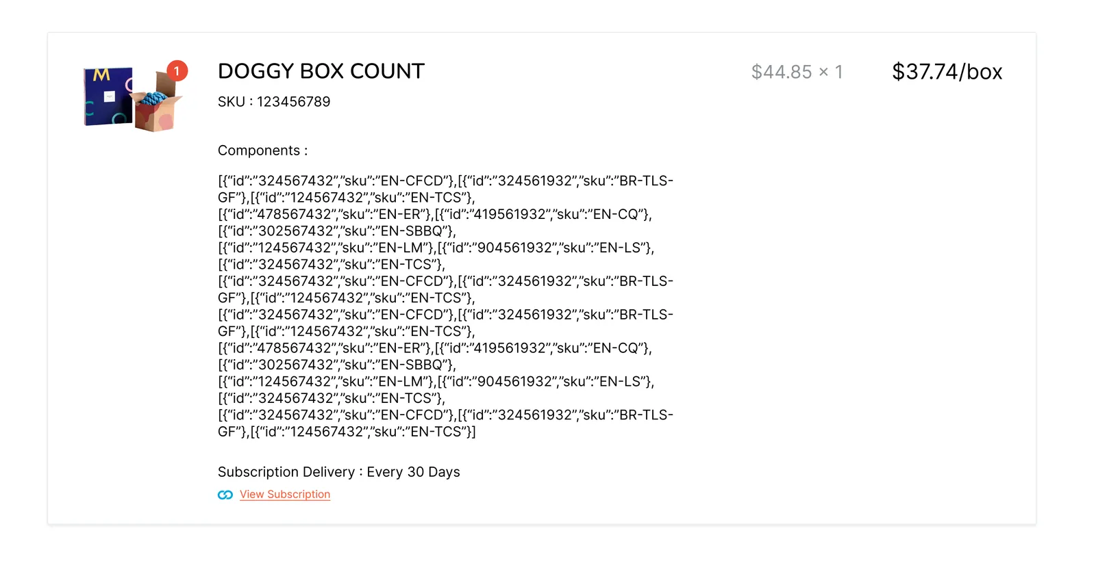 An order line item for a bundle, Doggy Box Count, SKU 123456789, listed at $44.85 times 1 and $37.74 per box. Under Components, a list of component objects is printed as text, each with an id and a sku such as EN-CFCD, BR-TLS-GF, or EN-TCS, with duplicate components repeated. Below it, Subscription Delivery reads Every 30 Days, followed by a View Subscription link.