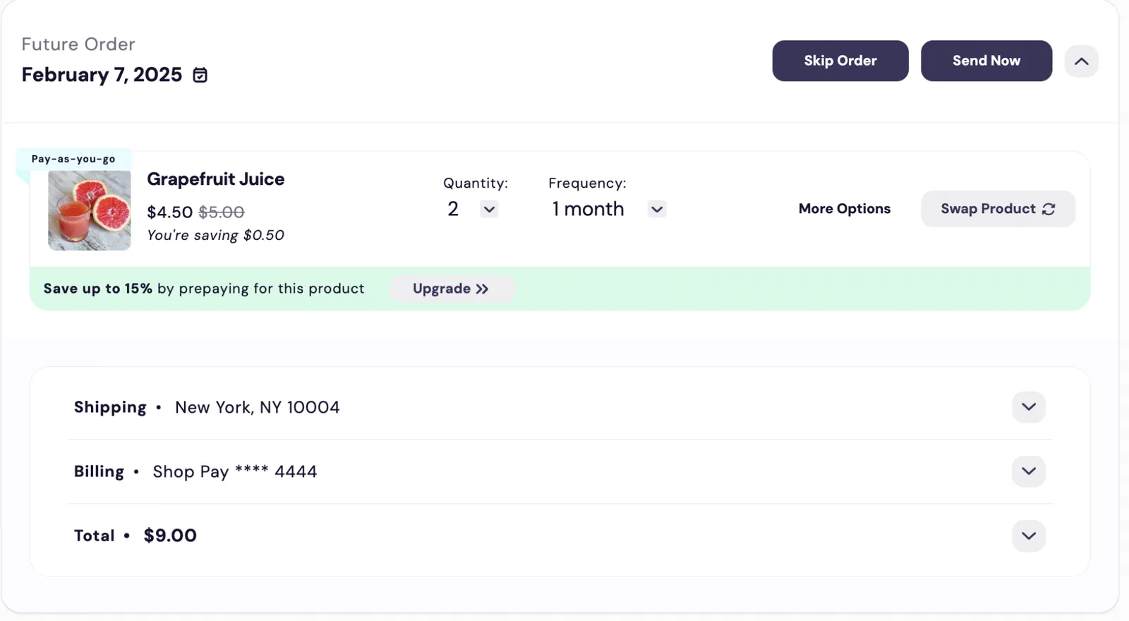 An upcoming order in the Subscription Manager, which the files in the order folder render: a header with Future Order, February 7, 2025, and Skip Order and Send Now buttons; the Grapefruit Juice order item with a prepay banner and Upgrade button; and collapsed Shipping, Billing and Total rows.