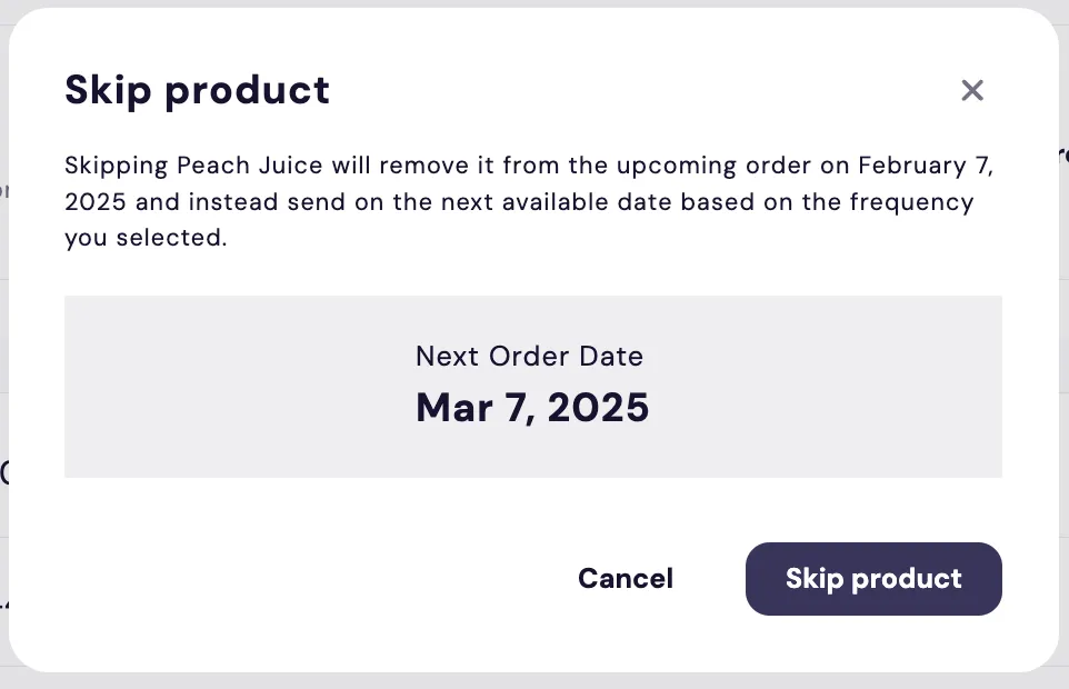 The Subscription Manager's Skip product dialog, which item-level-actions/skip-item-dialog.liquid renders, with the message 'Skipping Peach Juice will remove it from the upcoming order on February 7, 2025 and instead send on the next available date based on the frequency you selected.' A panel labeled Next Order Date shows Mar 7, 2025, above Cancel and Skip product buttons.